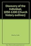 The discovery of the individual, 1050-1200