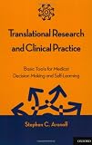 Translational Research and Clinical Practice: Basic Tools for Medical Decision Making and Self-Learning Reviews