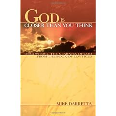 God Is Closer Than You Think: Discovering the Nearness of God from the Book of Leviticus