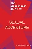 Good in Bed Guide to Sexual Adventure