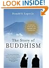 The Story of Buddhism: A Concise Guide to its History & Teachings