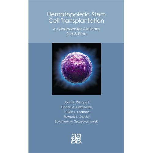 Hematopoietic Stem Cell Transplantation: A Handbook for Clinicians, 2nd edition