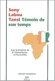 Sony Labou Tansi : Témoin de son temps