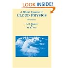 Click here to buy Short Course in Cloud Physics, Third Edition (International Series in Natural Philosophy) by  M K Yau and R R ROGERS.