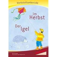 Im Herbst - Der Igel - Werkstatt: Werkstattunterrricht. Werkstattreihe. 5 - 9 Jahre