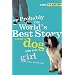 Probably the World's Best Story About a Dog and the Girl Who Loved Me