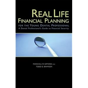 Click here to buy Real Life Financial Planning for the Young Dental Professional: A Dental... by Todd D. Bramson; Marshall W. Gifford.