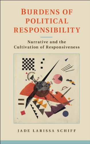Burdens of Political Responsibility: Narrative and The Cultivation of Responsiveness