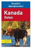 Baedeker Allianz Reisef&uuml;hrer Kanada Osten: Mit gro&szlig;er Reisekarte - Baedeker Redaktion