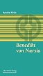 Benedikt von Nursia: Seine Botschaft heute