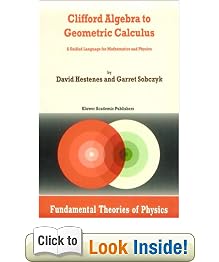 Clifford Algebra to Geometric Calculus: A Unified Language for Mathematics and Physics (Fundamental Theories of Physics)