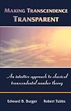 Making Transcendence Transparent: An intuitive approach to classical transcendental number theory