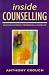 Inside Counselling: Becoming and Being a Professional Counsellor