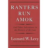 ranters run amok and other adventures in the history of the law