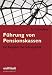 Führung von Pensionskassen. Ein Ratgeber für Stiftungsräte