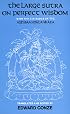 The Large Sutra on Perfect Wisdom: With the Divisions of the Abhisamayalankara (Center for South and Southeast Asia Studies, Uc Berkeley)