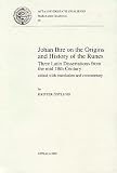Johan Ihre on the Origins and History of the Runes: Three Latin Dissertations from the Mid 18th Century Oe Edited With Translation and Commentary (Studia Latina Upsaliensia, 25)