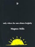 Only When the Sun Shines Brightly
