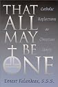 That All May Be One: Catholic Reflections on Christian Unity