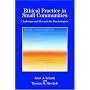 Ethical Practice in Small Communities: Challenges And Rewards for Psychologists (Psychologists in Independent Practice)