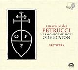Ottaviano dei Petrucci: Harmonice Musices Odhecaton