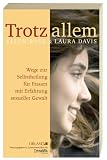 Trotz allem. Wege zur Selbstheilung f�r Frauen, die sexuelle Gewalt erfahren haben - Ellen Bass