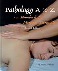 Pathology A to Z: A Handbook for Massage Therapists