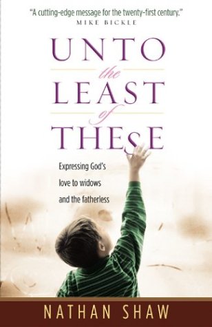 Unto the Least of These: Expressing God's Love to Widows and the Fatherless