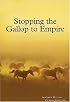 Stopping the Gallop to Empire