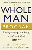 The Whole Man Program: Reinvigorating Your Body, Mind, and Spirit after 40