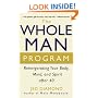 The Whole Man Program: Reinvigorating Your Body, Mind, and Spirit after 40