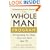 The Whole Man Program: Reinvigorating Your Body, Mind, and Spirit after 40