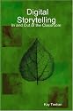 Digital Storytelling: In and Out of the Classroom