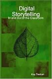 Digital Storytelling: In and Out of the Classroom