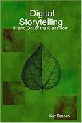 Digital Storytelling: In and Out of the Classroom
