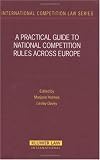 Cover of A Practical Guide to National Competition Rules Across Europe by  9041122958