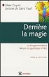 Derri�re la magie : La Programmation Neuro-Linguistique