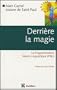 Derri�re la magie : La Programmation Neuro-Linguistique