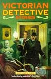 Victorian Detective Stories: An Oxford Anthology
