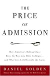 The Price of Admission: How America's Ruling Class Buys Its Way into Elite Colleges -- and Who Gets Left Outside the Gates