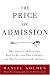 The Price of Admission: How America's Ruling Class Buys Its Way into Elite Colleges -- and Who Gets Left Outside the Gates