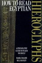 How to Read Egyptian Hieroglyphs: A step-by-step guide to teach yourself