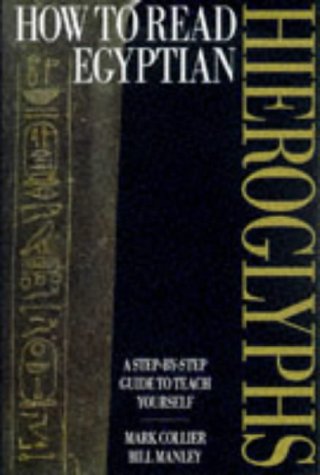 City Travel Guides Discounted  Books : How to Read Egyptian Hieroglyphs: A Step-by-step Guide to Teach Yourself Hieroglyphs