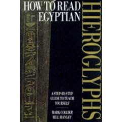 How to Read Egyptian Hieroglyphs: A Step-by-step Guide to Teach Yourself Hieroglyphs