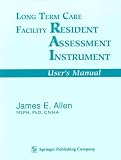 Long Term Care Facility Resident Assessment Instrument: For Use With Version 2.0 of Hcfa