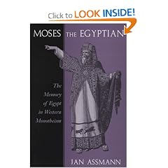 Moses the Egyptian: The Memory of Egypt in Western Monotheism