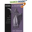 Moses the Egyptian: The Memory of Egypt in Western Monotheism by Jan Assmann