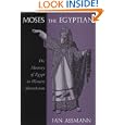 Moses the Egyptian: The Memory of Egypt in Western Monotheism by Jan Assmann