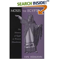 Moses the Egyptian: The Memory of Egypt in Western Monotheism