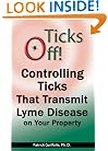 Ticks Off! Controlling Ticks That Transmit Lyme Disease on Your Property